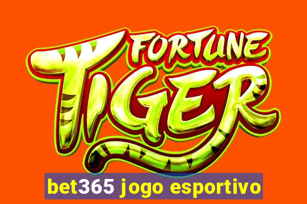 bet365 jogo esportivo