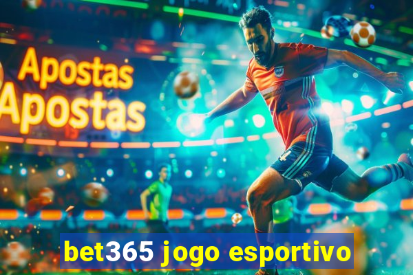 bet365 jogo esportivo