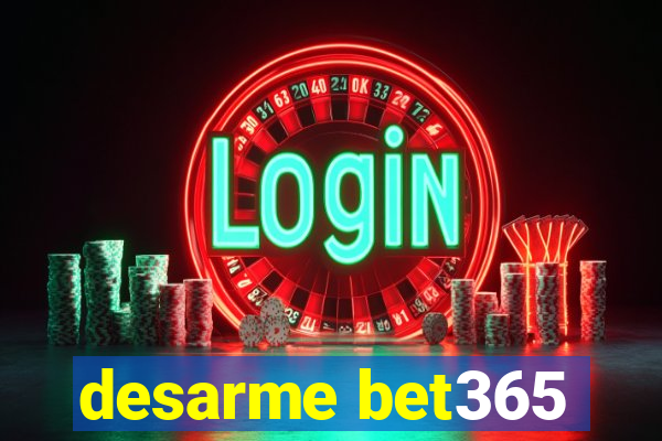 desarme bet365