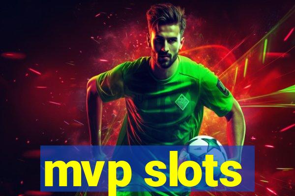 mvp slots