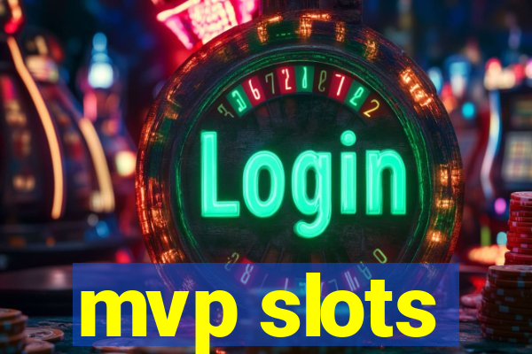 mvp slots