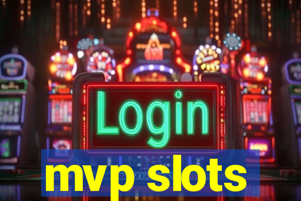 mvp slots