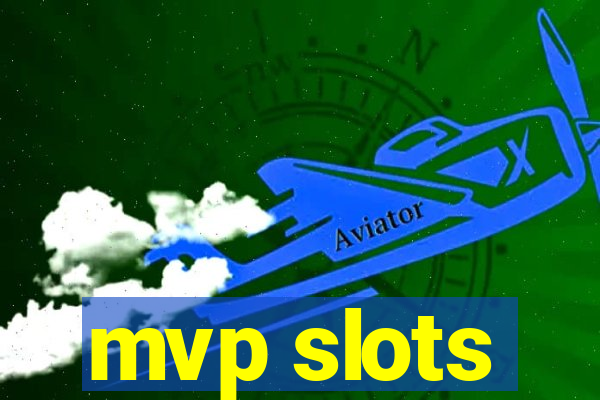 mvp slots