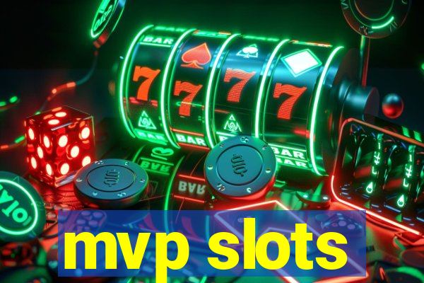 mvp slots