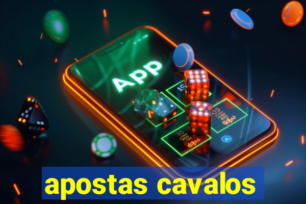 apostas cavalos