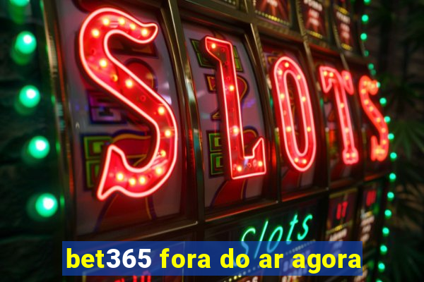 bet365 fora do ar agora