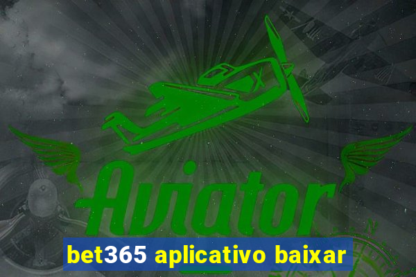 bet365 aplicativo baixar