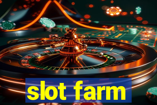 slot farm