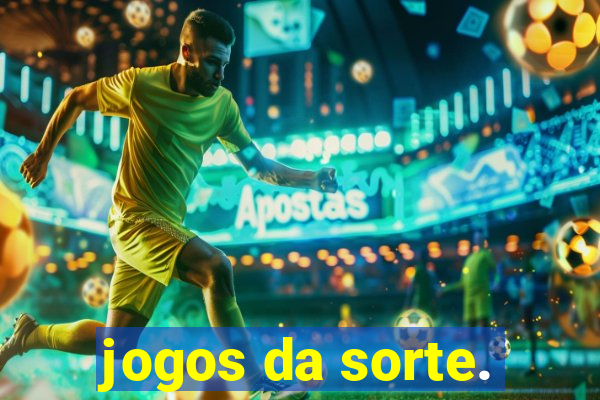 jogos da sorte.