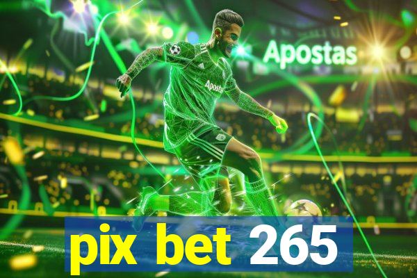 pix bet 265