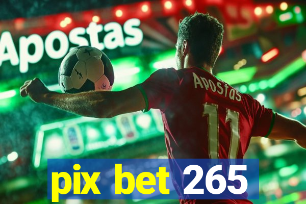 pix bet 265