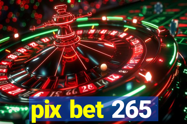 pix bet 265