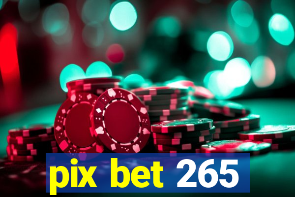 pix bet 265