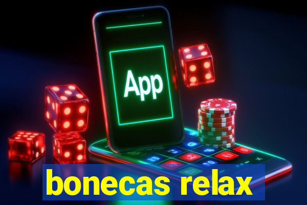 bonecas relax