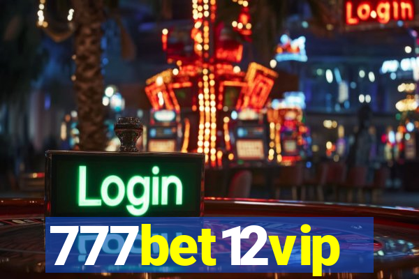 777bet12vip