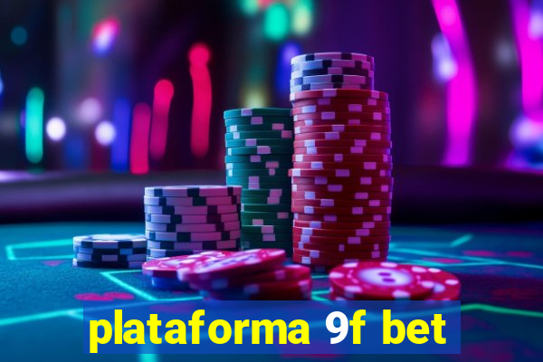 plataforma 9f bet