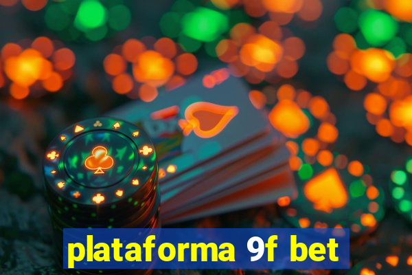 plataforma 9f bet