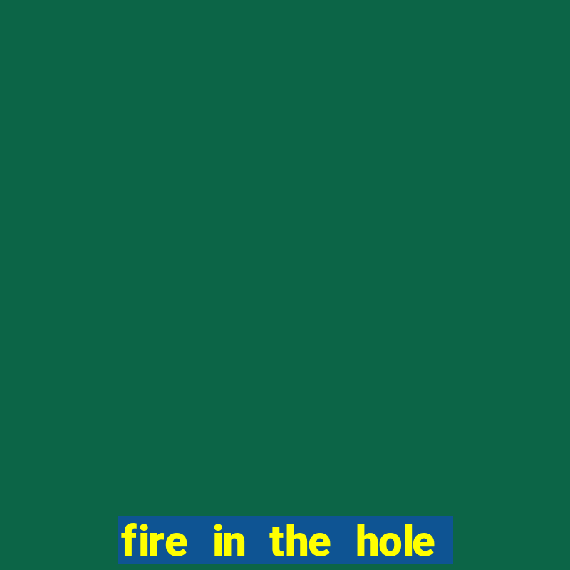 fire in the hole demo slot