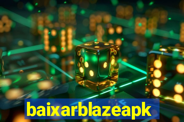 baixarblazeapk