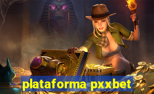 plataforma pxxbet