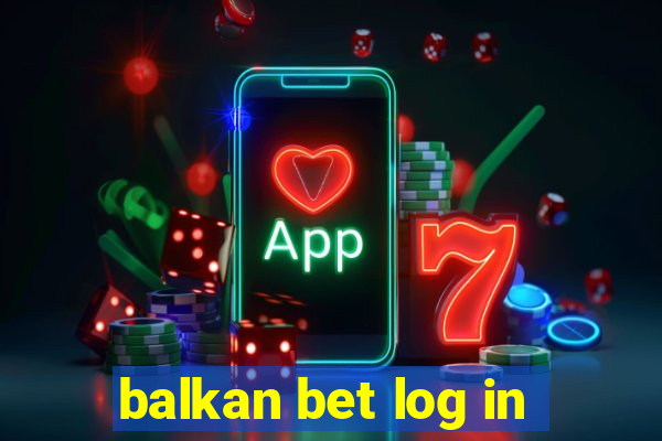 balkan bet log in