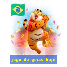 jogo do goias hoje ao vivo