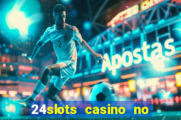 24slots casino no deposit bonus