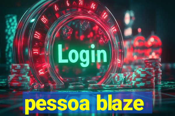 pessoa blaze