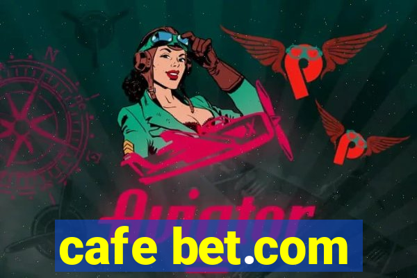 cafe bet.com