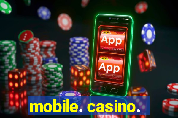 mobile. casino.