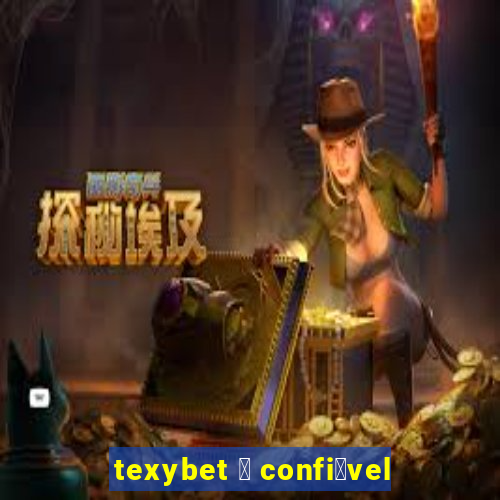 texybet 茅 confi谩vel