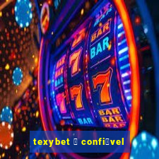 texybet 茅 confi谩vel