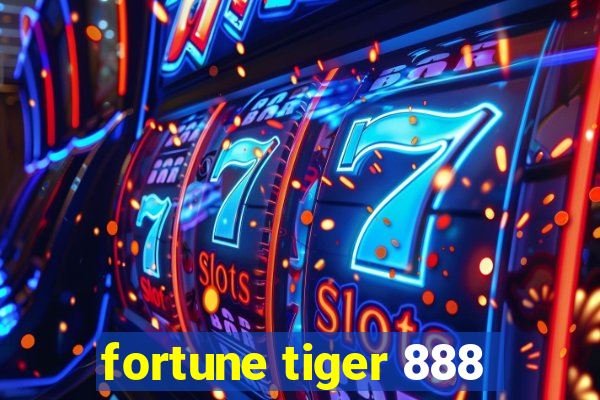 fortune tiger 888