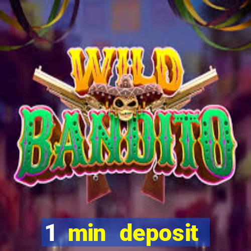 1 min deposit online casino