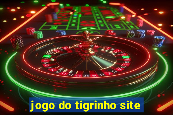 jogo do tigrinho site