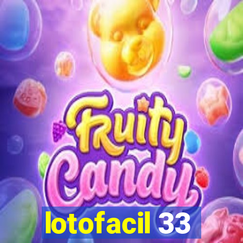 lotofacil 33