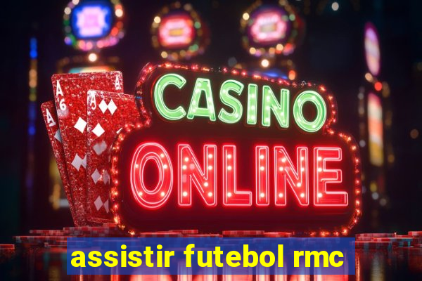 assistir futebol rmc