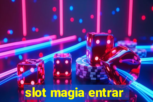 slot magia entrar