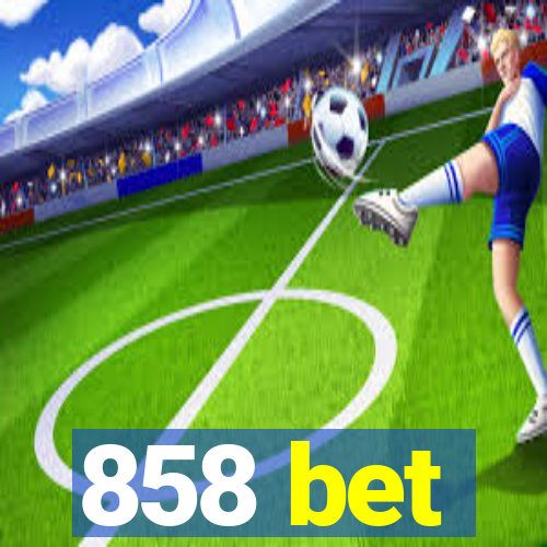 858 bet