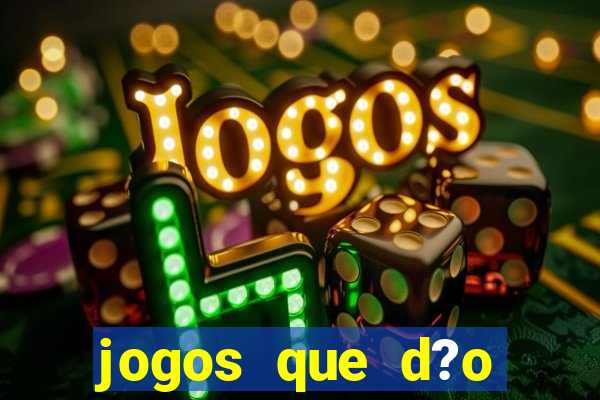 jogos que d?o dinheiro na internet