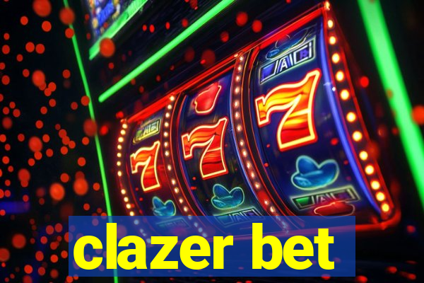 clazer bet