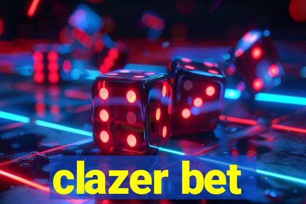 clazer bet