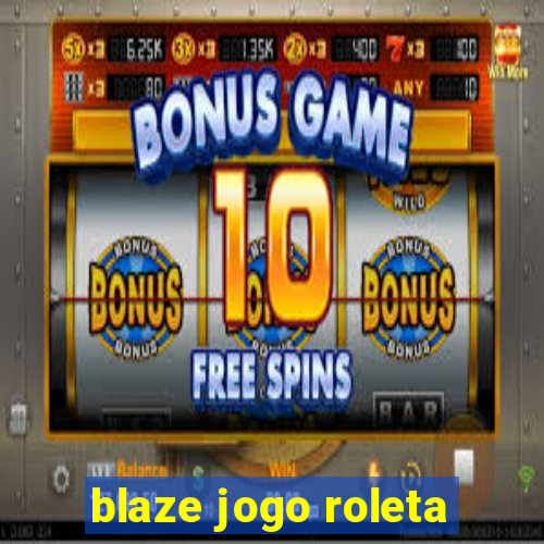 blaze jogo roleta