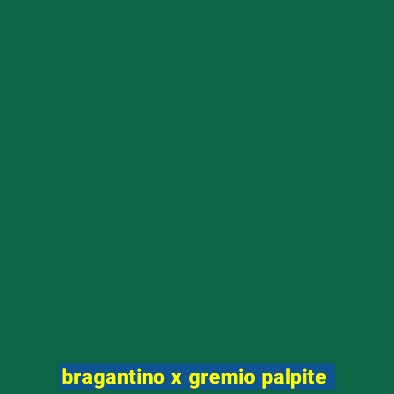 bragantino x gremio palpite