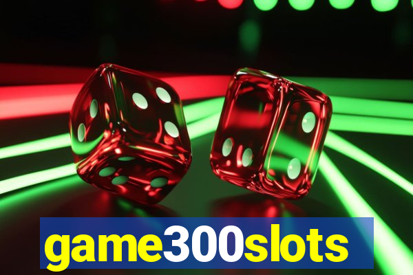 game300slots