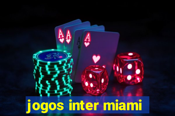 jogos inter miami