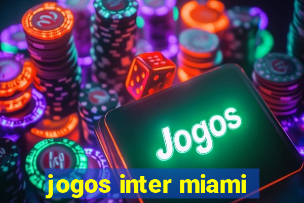 jogos inter miami