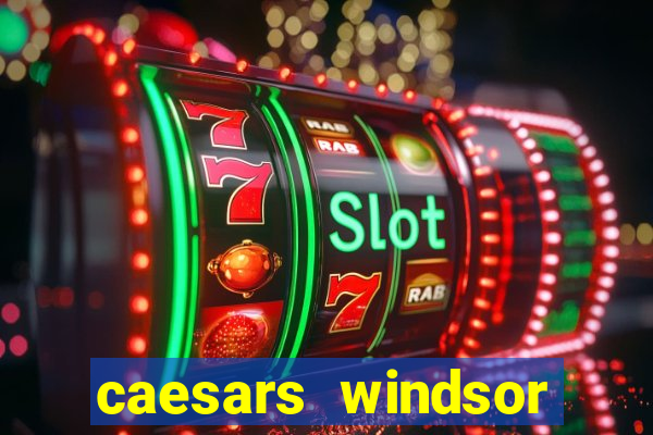 caesars windsor casino hotel