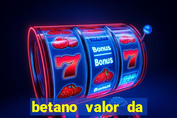 betano valor da aposta muito alto