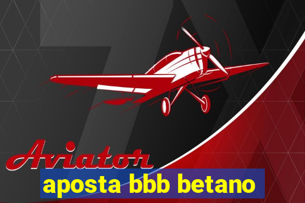 aposta bbb betano